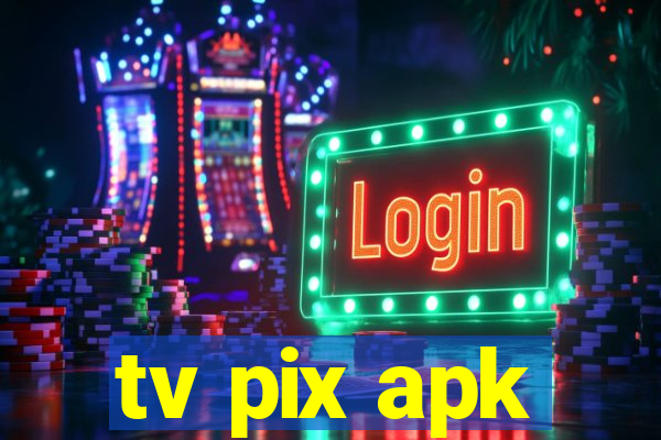 tv pix apk